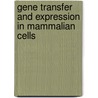 Gene Transfer and Expression in Mammalian Cells door Onbekend