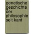 Genetische Geschichte Der Philosophie Seit Kant