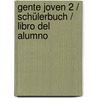 Gente Joven 2 / Schülerbuch / Libro del alumno door Onbekend