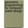Geometric Programming For Computer Aided Design door Alberto Paoluzzi