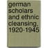German Scholars And Ethnic Cleansing, 1920-1945