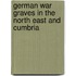 German War Graves In The North East And Cumbria