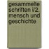 Gesammelte Schriften I/2. Mensch und Geschichte
