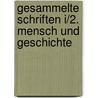 Gesammelte Schriften I/2. Mensch und Geschichte door Bernhard Welte