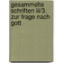 Gesammelte Schriften Iii/3. Zur Frage Nach Gott