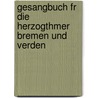 Gesangbuch Fr Die Herzogthmer Bremen Und Verden by Unknown