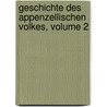 Geschichte Des Appenzellischen Volkes, Volume 2 door Johann Caspar Zellweger