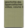 Geschichte Des Appenzellischen Volkes, Volume 3 door Johann Caspar Zellweger