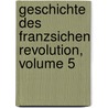 Geschichte Des Franzsichen Revolution, Volume 5 by Louis Adolphe Thiers