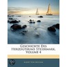 Geschichte Des Herzogthums Steiermark, Volume 4 door Albert Von Muchar