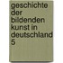 Geschichte der Bildenden Kunst in Deutschland 5