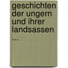 Geschichten Der Ungern Und Ihrer Landsassen ... by Ignatius Aurelius Fessler