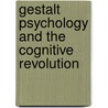 Gestalt Psychology And The Cognitive Revolution door David Murray