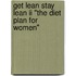 Get Lean Stay Lean Ii "the Diet Plan For Women"