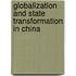 Globalization And State Transformation In China