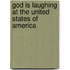 God Is Laughing at the United States of America