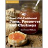 Good Old-Fashioned Jams, Preserves and Chutneys door Sara Paston-Williams