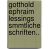 Gotthold Ephraim Lessings Smmtliche Schriften.. door Gotthold Ephraim Lessing