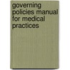 Governing Policies Manual for Medical Practices by Courtney Price