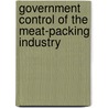 Government Control Of The Meat-Packing Industry by Service United States.