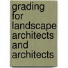 Grading For Landscape Architects And Architects by Peter Petschek