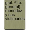 Gral. £I.E. General] Menndez y Sus Victimarios by Francisco Casta eda