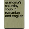 Grandma's Saturday Soup In Romanian And English door Sally Fraser