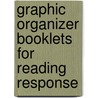 Graphic Organizer Booklets for Reading Response by Rhonda Graff Silver