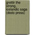 Grettir the Strong, Icelandic Saga (Dodo Press)