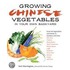 Growing Chinese Vegetables In Your Own Backyard