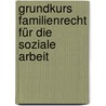 Grundkurs Familienrecht für die Soziale Arbeit door Reinhard Joachim Wabnitz