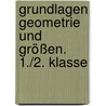 Grundlagen Geometrie und Größen. 1./2. Klasse by Hilary Koll