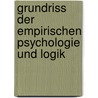 Grundriss Der Empirischen Psychologie Und Logik door Beck Joseph