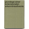 Grundzge Einer Extensionalen Erkenntnisstheorie door Heinrich Czolbe