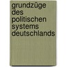 Grundzüge des politischen Systems Deutschlands by Kurt Sontheimer