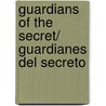 Guardians of the Secret/ Guardianes del secreto by Lila Zemborain