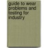 Guide To Wear Problems And Testing For Industry