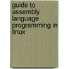 Guide to Assembly Language Programming in Linux door Sivarama P. Dandamudi