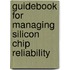 Guidebook for Managing Silicon Chip Reliability