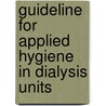Guideline for Applied Hygiene in Dialysis Units door Onbekend