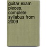 Guitar Exam Pieces, Complete Syllabus From 2009 door Onbekend