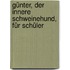 Günter, der innere Schweinehund, für Schüler