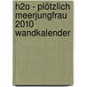 H2O - Plötzlich Meerjungfrau 2010 Wandkalender door Onbekend