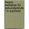 Haack Weltatlas für Sekundarstufe I in Sachsen door Onbekend