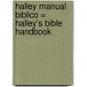 Halley Manual Biblico = Halley's Bible Handbook by Dr Henry H. Halley