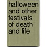 Halloween and Other Festivals of Death and Life by Unknown