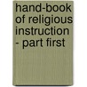 Hand-Book of Religious Instruction - Part First door Francis T. Washburn