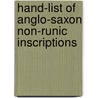 Hand-List Of Anglo-Saxon Non-Runic Inscriptions by Unknown