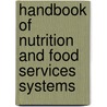 Handbook Of Nutrition And Food Services Systems door Michael Jackson