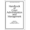 Handbook of Court Administration and Management by Hays